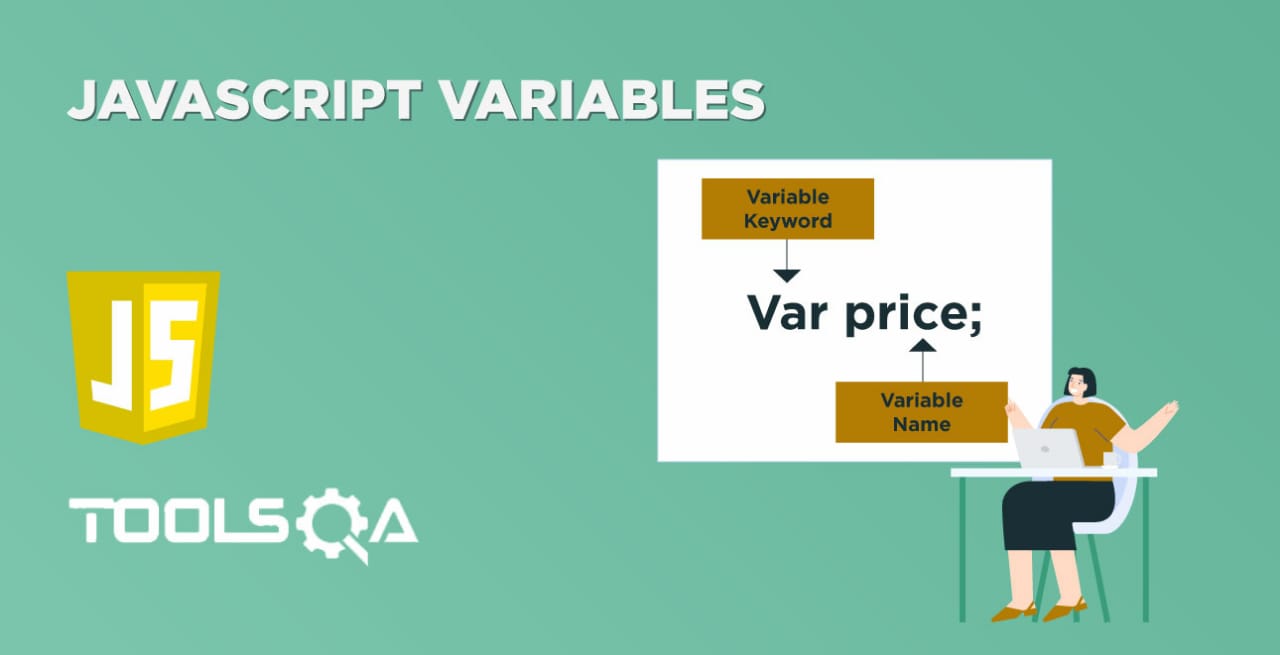 What are JavaScript Variables and How to define, declare and initialiaze it?